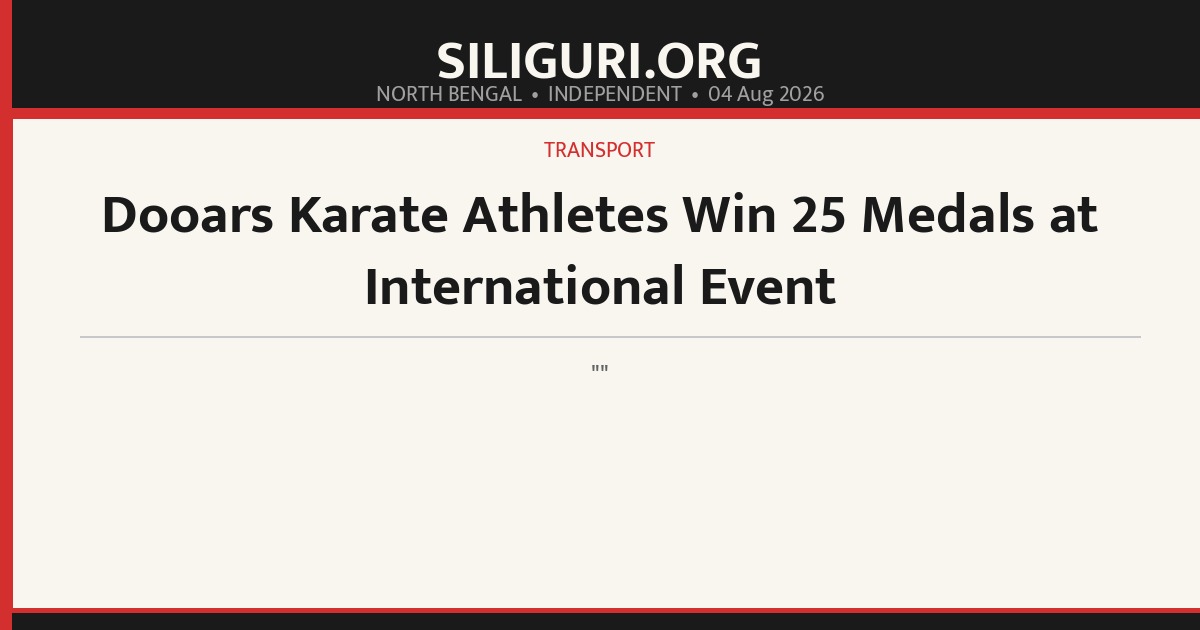 Dooars Karate Athletes Win 25 Medals at International Event