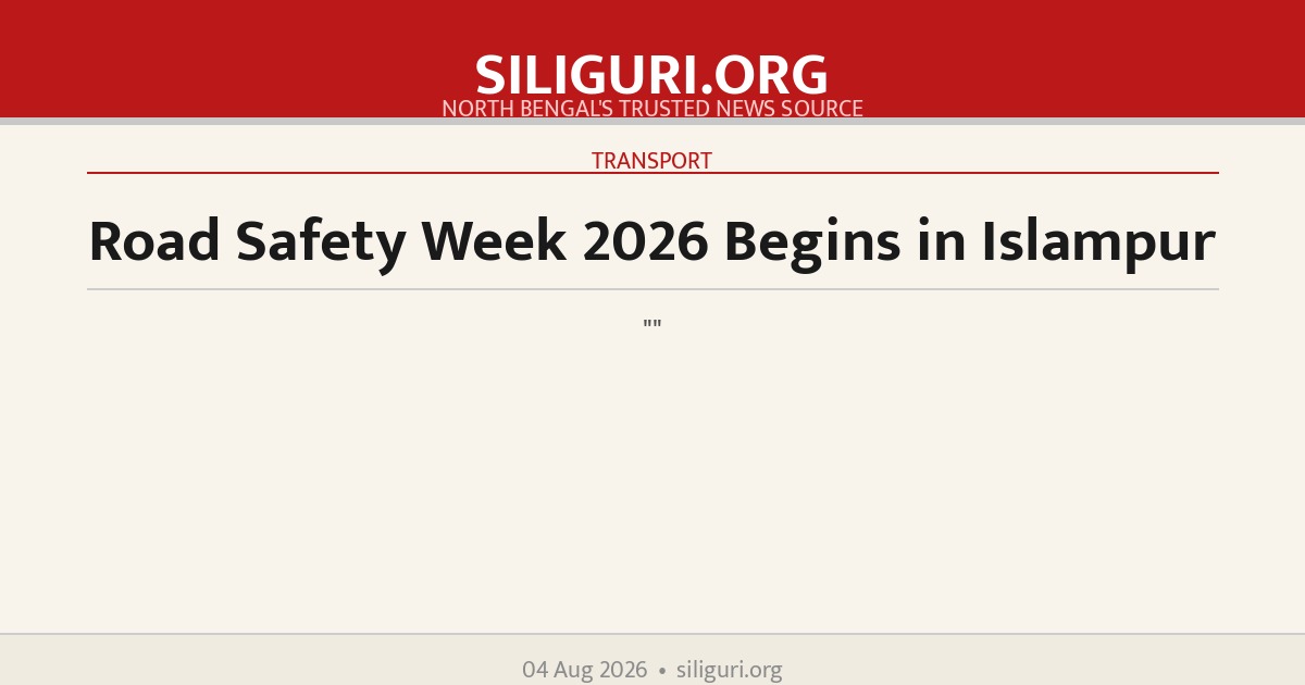 Road Safety Week 2026 Begins in Islampur