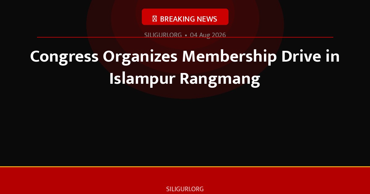 Congress Organizes Membership Drive in Islampur Rangmang
