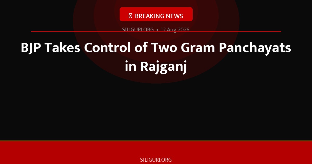 BJP Takes Control of Two Gram Panchayats in Rajganj